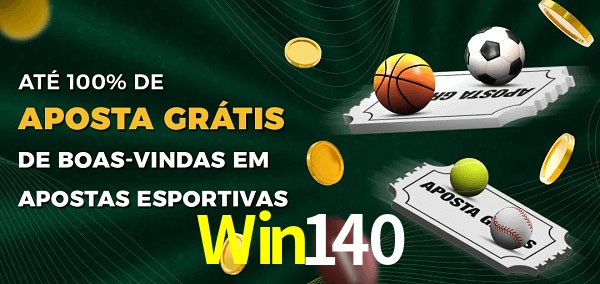 Win140 Ate 100% de Aposta Gratis